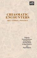 Chiasmatic Encounters: Art, Ethics, Politics