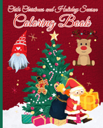 Chibi Christmas and Holiday Season Coloring Book: 30 Very Simple, Cute, And Easy Design with Christmas Coloring Pages
