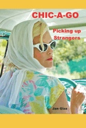 Chic-A-Go: Picking Up Strangers