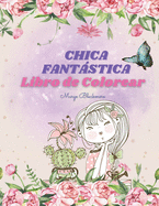 Chica Fantstica Libro de Colorear: Un libro de ms de 100 pginas para colorear para nios y nias de ms de 6 aos que har que tu hijo se sienta seguro y guapo.