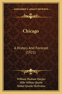 Chicago: A History And Forecast (1921)