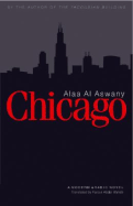 Chicago: A Modern Arabic Novel - Aswany, Alaa Al, and Wahab, Farouk Abdel (Translated by)
