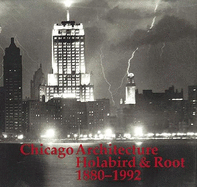 Chicago Architecture Holabird & Root 1880-1992 Zweisprachig: Engl./Dt.