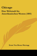 Chicago: Eine Weltstadt Im Amerikanischen Westen (1893)