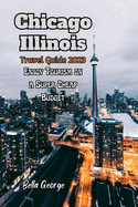 Chicago, Illinois Travel Guide 2023: Enjoy Tourism on a Super Cheap Budget