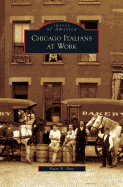 Chicago Italians at Work