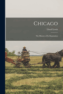 Chicago: The History of its Reputation