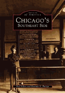 Chicago's Southeast Side - Pacyga, Dominic A, PH.D., and Sellers, Rod