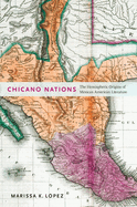 Chicano Nations: The Hemispheric Origins of Mexican American Literature