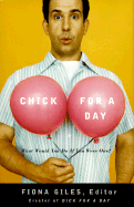 Chick for a Day: What Would You Do If You Were One?