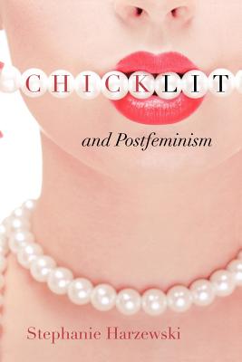 Chick Lit and Postfeminism - Harzewski, Stephanie