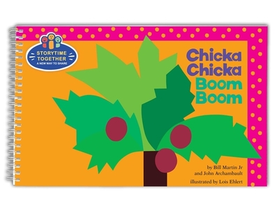 Chicka Chicka Boom Boom: Storytime Together - Martin, Bill, and Archambault, John, and Ehlert, Lois (Illustrator)