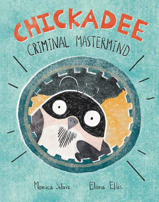 Chickadee: Criminal MasterMind - Silvie, Monica