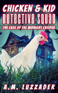 Chicken and Kid Detective Squad: The Case of the Midnight Creeper