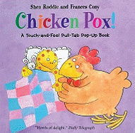 Chicken Pox!: A Touch-And-Feel Pull-Tab Pop-Up Book - Roddie, Shen, and Cony, Frances (Illustrator)