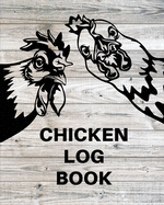 Chicken Record Keeping Log Book: Chicken Hatching Organizer, Flock Health Log and Management Journal, Incubating Notebook, Egg Turning Schedule, Backyard Birder, Chicken Lover Gift