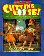 Chicken Run: Cutting Loose, Behind the Fences at Tweedy Farm: Tie-In Edition