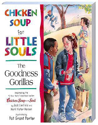 Chicken Soup for Little Souls the Goodness Gorillas - Canfield, Jack, and McCourt, Lisa, and Krenina, Katya