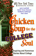 Chicken Soup for the College Soul: Inspiring and Humorous Stories about College