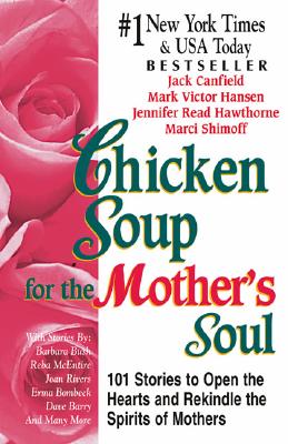 Chicken Soup for the Mother's Soul - Canfield, Jack, and Shimoff, Marci, and Hawthorne, Jennifer
