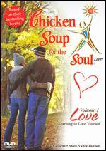 Chicken Soup for the Soul Live! Vol. 1: Love - Learning to Love Yourself