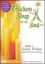 Chicken Soup for the Soul Live!, Vol. 4: Eclectic Wisdom - Coping with Death and Dying