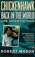 Chickenhawk: Back in the World Again: Life After Vietnam - Mason, Robert C