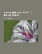 Chickens and How to Raise Them