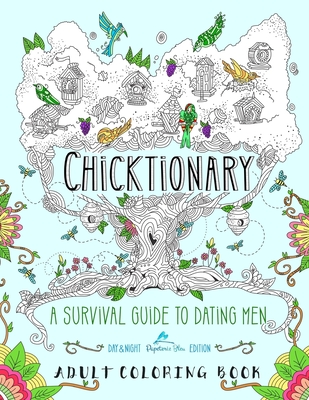 Chicktionary: A Survival Guide To Dating Men: An Adult Coloring Book - Papeterie Bleu