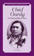 Chief Ouray: Ute Chief and Man of Peace = Chief Ouray: Jefe Yuta y Hombre de Paz