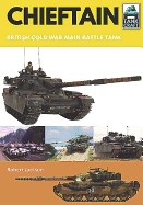 Chieftain: British Cold War Main Battle Tank
