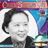 Chien-Shiung Wu: Phenomenal Physicist: Phenomenal Physicist
