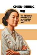 Chien-Shiung Wu: Une Ic?ne de la Physique et de la Lutte pour l'?galit? des Sexes