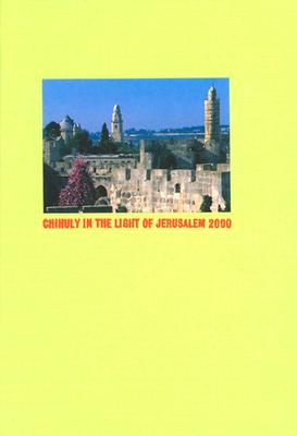 Chihuly in the Light of Jerusalem 2000 - Warmus, William (Commentaries by)