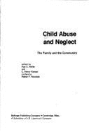 Child Abuse and Neglect: The Family and the Community