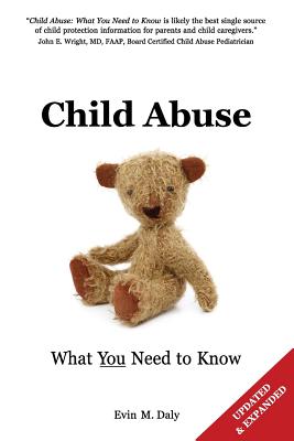 Child Abuse: What You Need to Know - Daly, Evin M