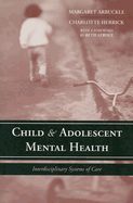 Child & Adolescent Mental Health: Interdisciplinary Systems of Care