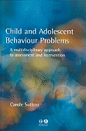 Child and Adolescent Behavioural Problems: A Multi-Disciplinary Approach to Assessment and Intervention