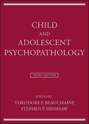 Child and Adolescent Psychopathology - Beauchaine, Theodore P (Editor), and Hinshaw, Stephen P (Editor)