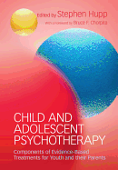 Child and Adolescent Psychotherapy: Components of Evidence-Based Treatments for Youth and Their Parents