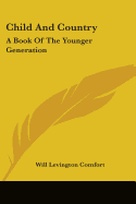 Child And Country: A Book Of The Younger Generation