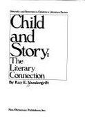 Child and Story: The Literary Connection - Hannigan, Jane Anne (Editor), and Vandergrift, Kay E.