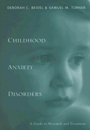 Child Anxiety Disorders: A Guide to Research and Treatment