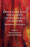 Child Care and Preschool Development in Europe: Institutional Perspectives