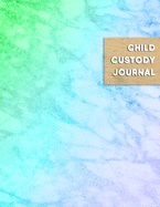 Child Custody Journal: Record diary for custody battles and visitation rights Record, log and track your kids essential information with this divorce notebook