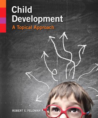 Child Development: A Topical Approach - Feldman, Robert S