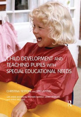 Child Development and Teaching Pupils with Special Educational Needs - Anderson, Anne, and Gerrish, Richard, and Layton, Lyn