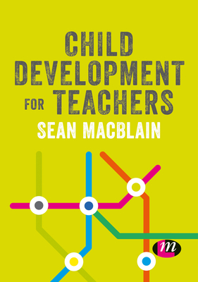 Child Development for Teachers - MacBlain, Sean