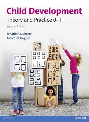 Child Development: Theory and Practice 0-11 - Doherty, Jonathan, and Hughes, Malcolm