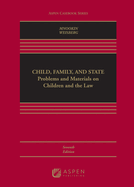 Child Family and State: Problems and Material on Children and the Law